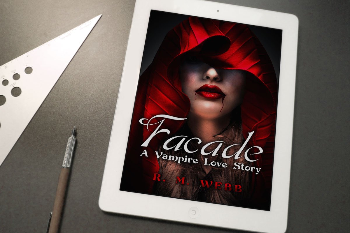 Facade: A Vampire Love Story by R. M. Webb 1 Facade: A Vampire Love Story by R. M. Webb 1